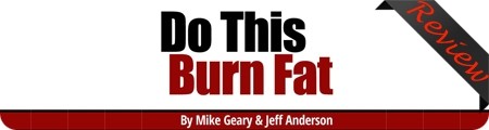 Mike Geary's Do This Burn Fat Review